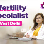 Infertility specialist in West Delhi